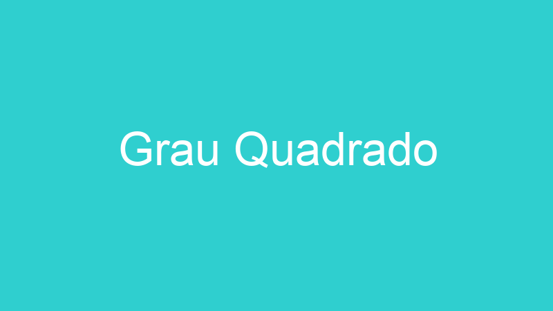 Grau Quadrado