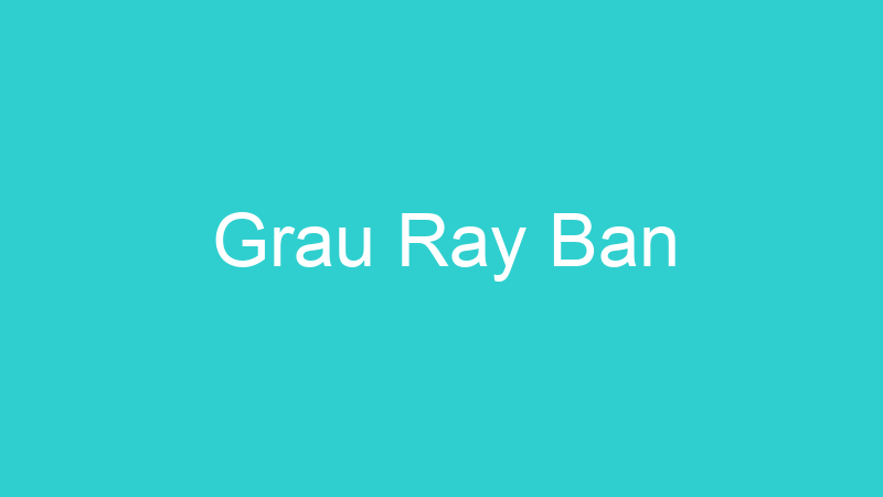 Grau Ray Ban