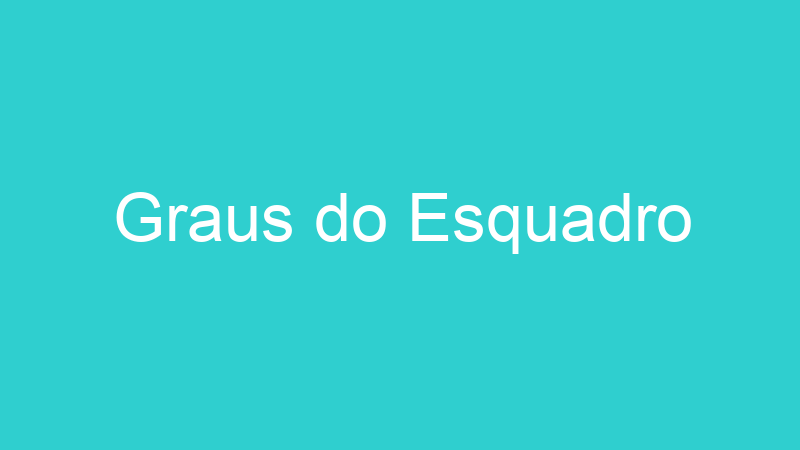 Graus do Esquadro