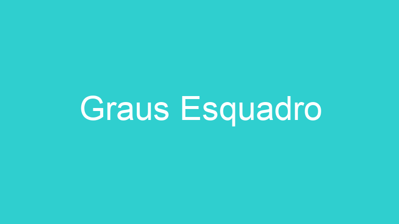 Graus Esquadro