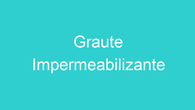 Graute Impermeabilizante