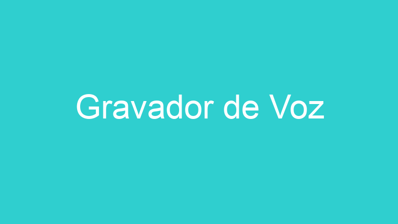 Gravador de Voz
