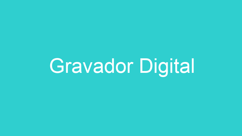 Gravador Digital