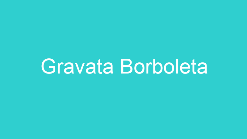 Gravata Borboleta
