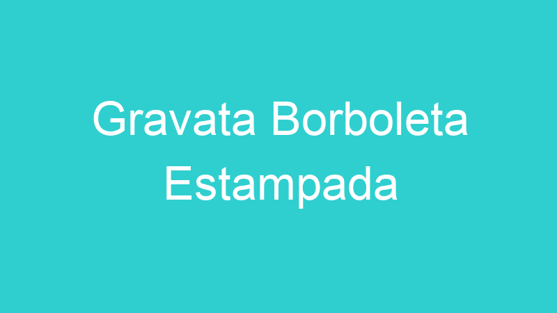 Gravata Borboleta Estampada