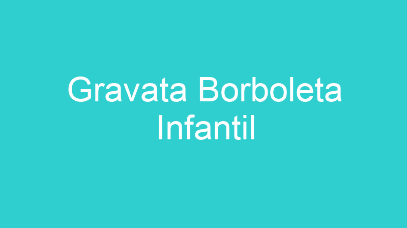 Gravata Borboleta Infantil