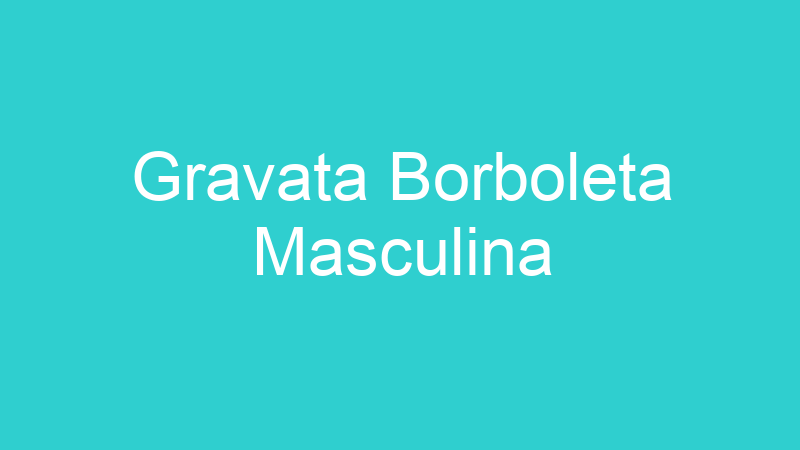 Gravata Borboleta Masculina