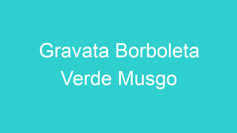 Gravata Borboleta Verde Musgo
