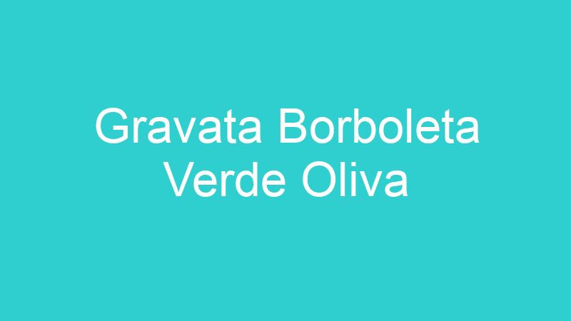 Gravata Borboleta Verde Oliva
