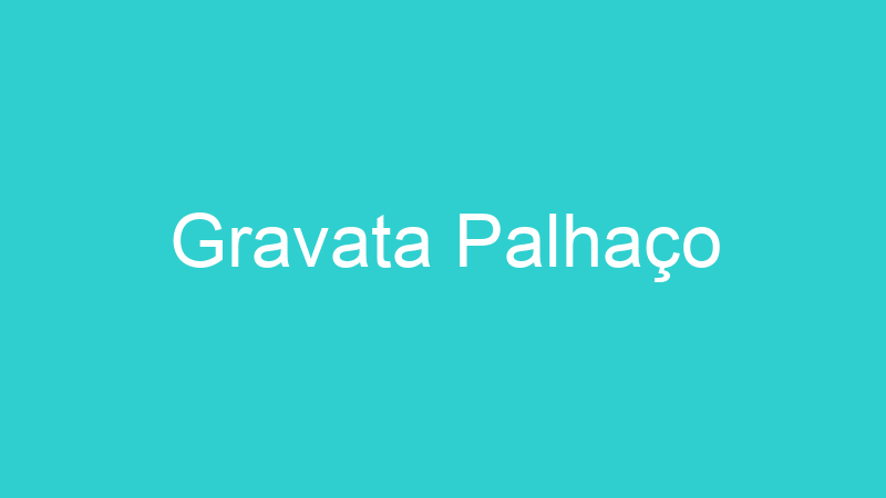 Gravata Palhaço