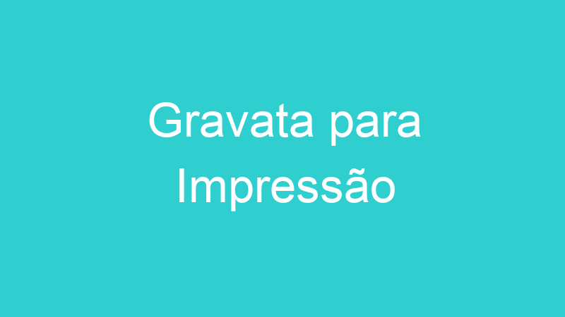 Gravata para Impressão
