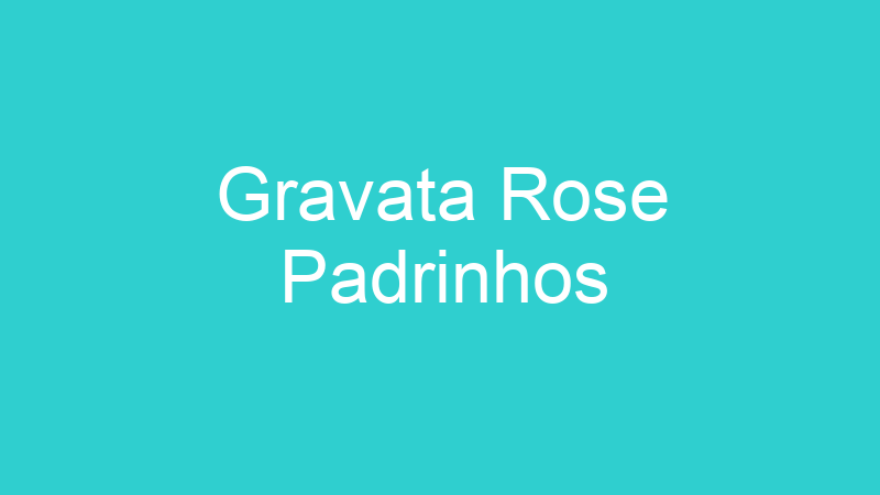 Gravata Rose Padrinhos