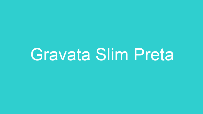 Gravata Slim Preta