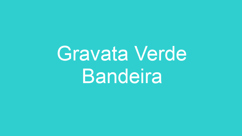 Gravata Verde Bandeira