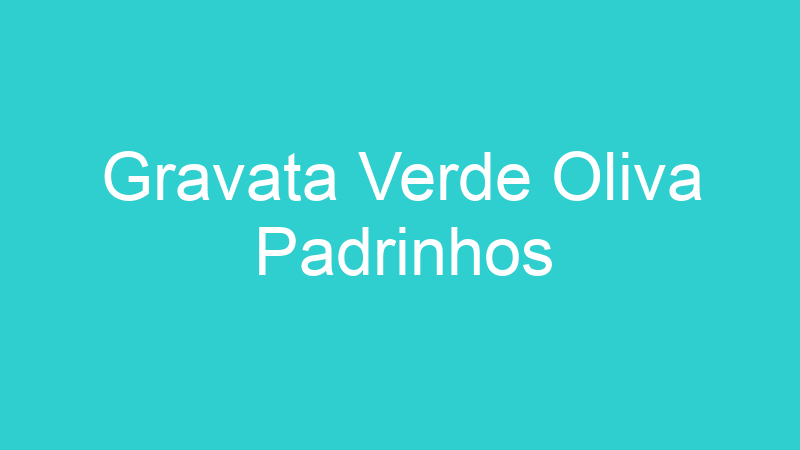 Gravata Verde Oliva Padrinhos