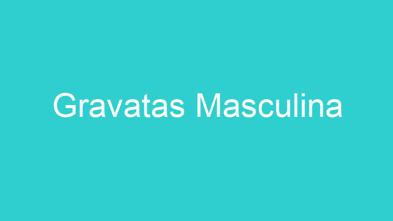 Gravatas Masculina