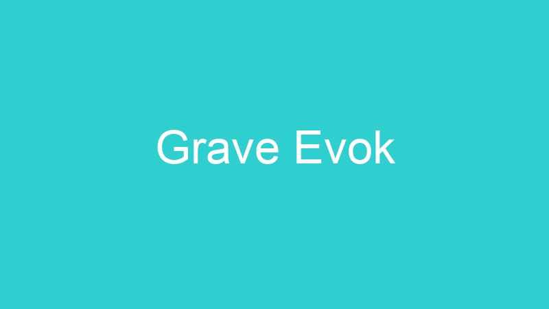 Grave Evok