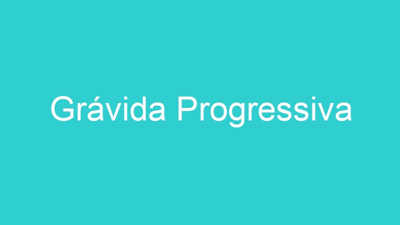 Grávida Progressiva