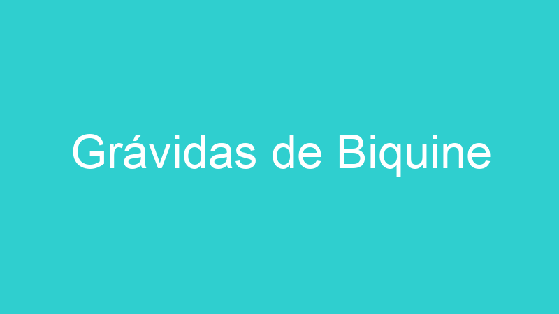 Grávidas de Biquine