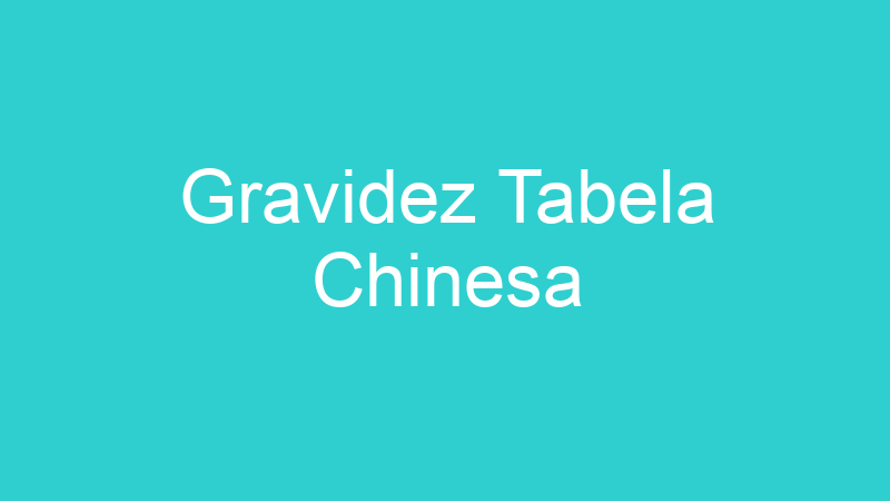 Gravidez Tabela Chinesa