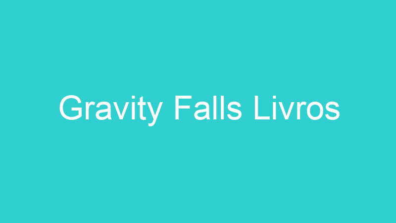 Gravity Falls Livros