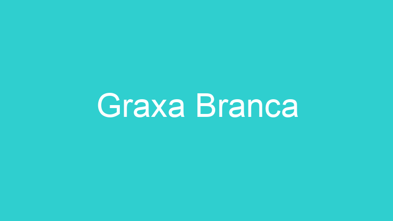 Graxa Branca