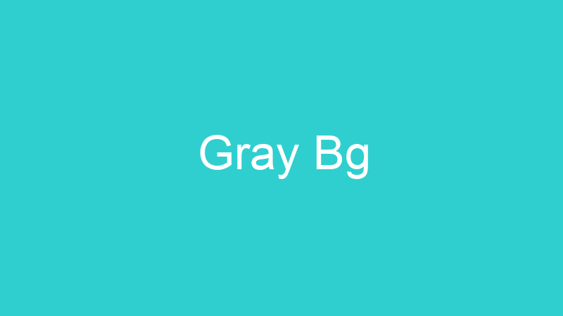 Gray Bg
