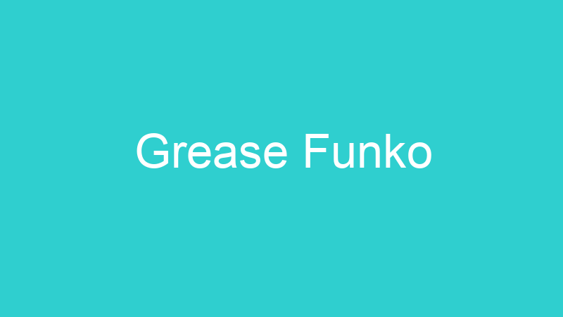 Grease Funko