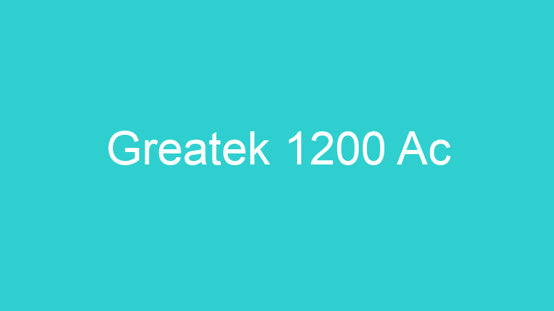 Greatek 1200 Ac