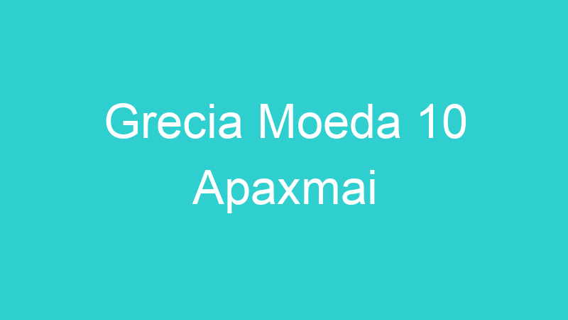 Grecia Moeda 10 Apaxmai