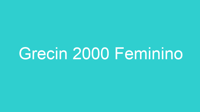 Grecin 2000 Feminino
