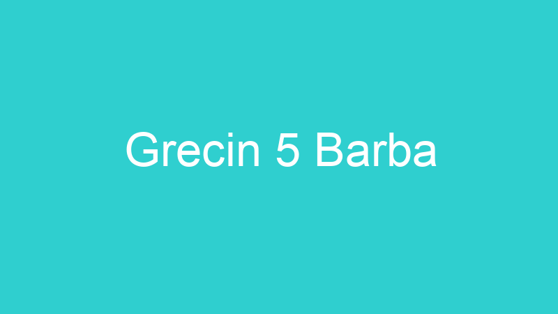 Grecin 5 Barba