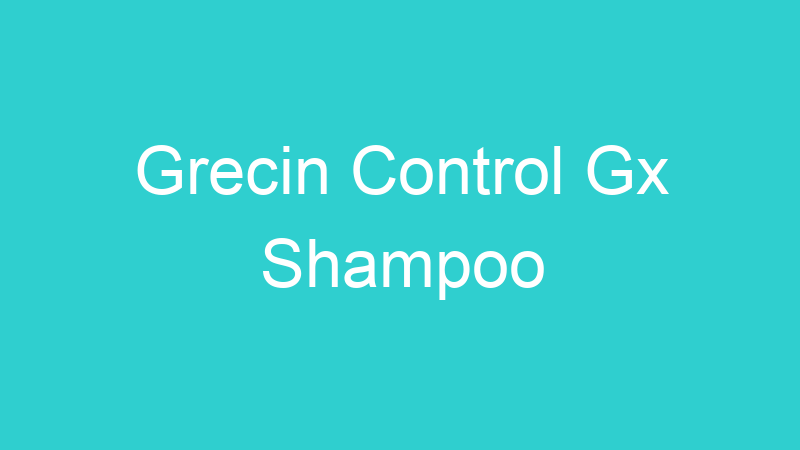 Grecin Control Gx Shampoo