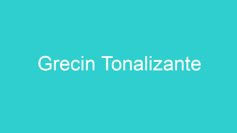 Grecin Tonalizante