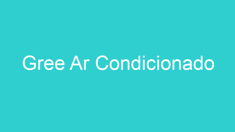 Gree Ar Condicionado