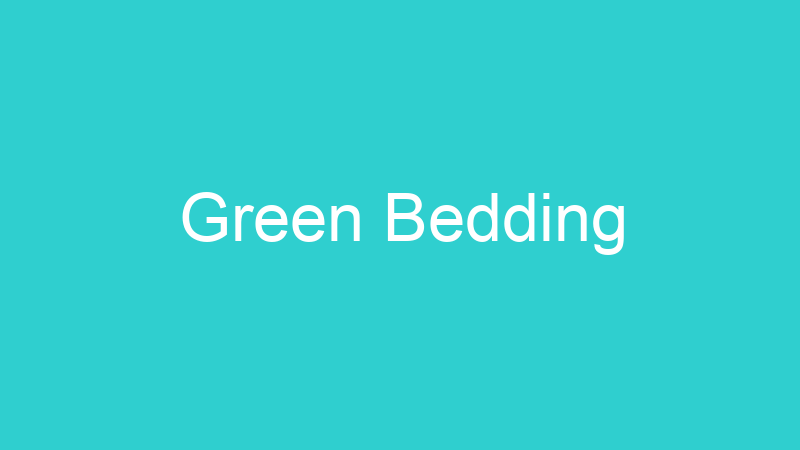 Green Bedding