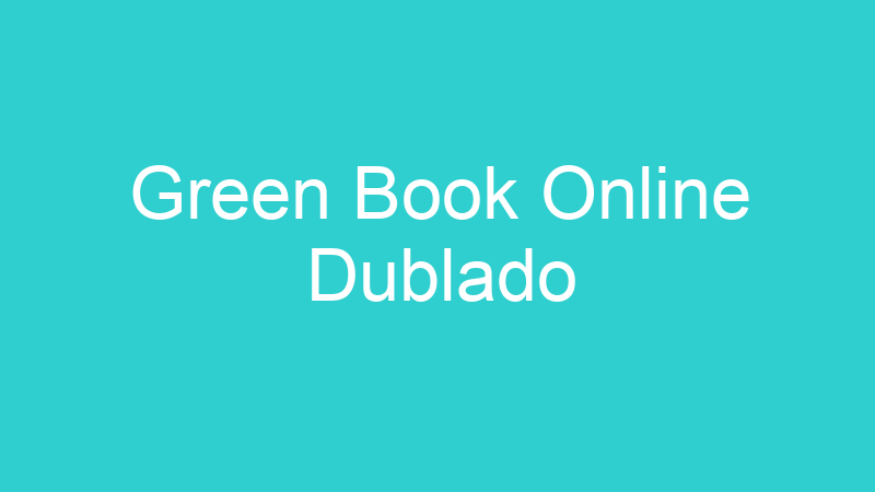 Green Book Online Dublado