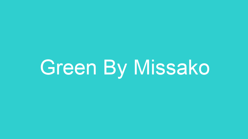 Green By Missako