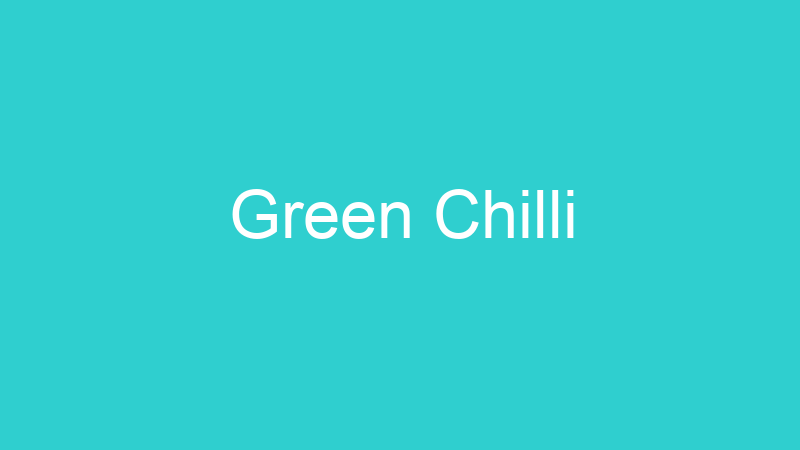 Green Chilli