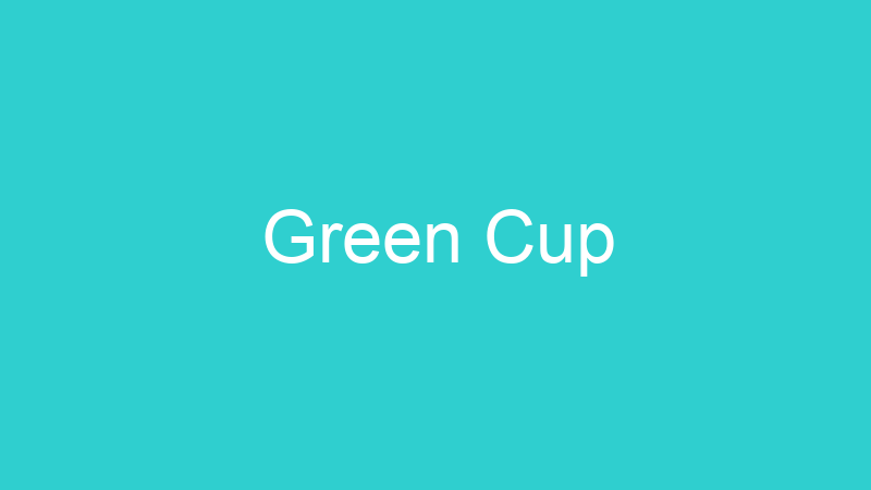 Green Cup