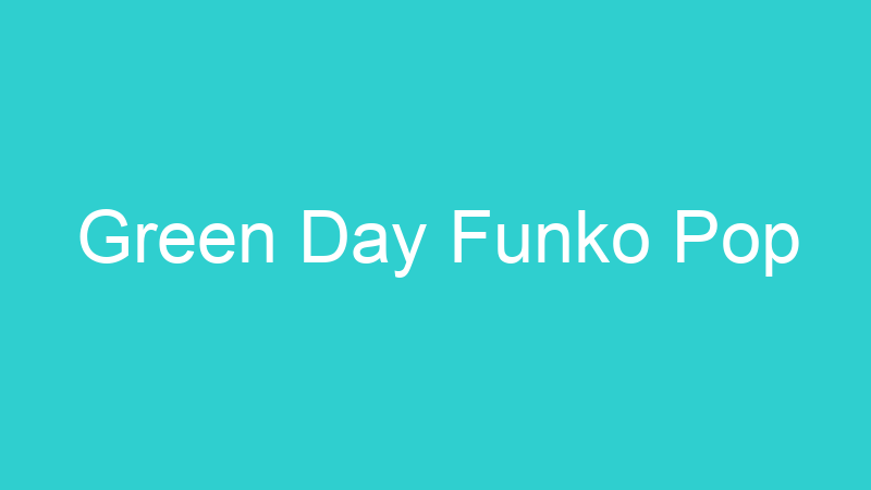 Green Day Funko Pop