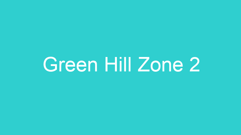 Green Hill Zone 2