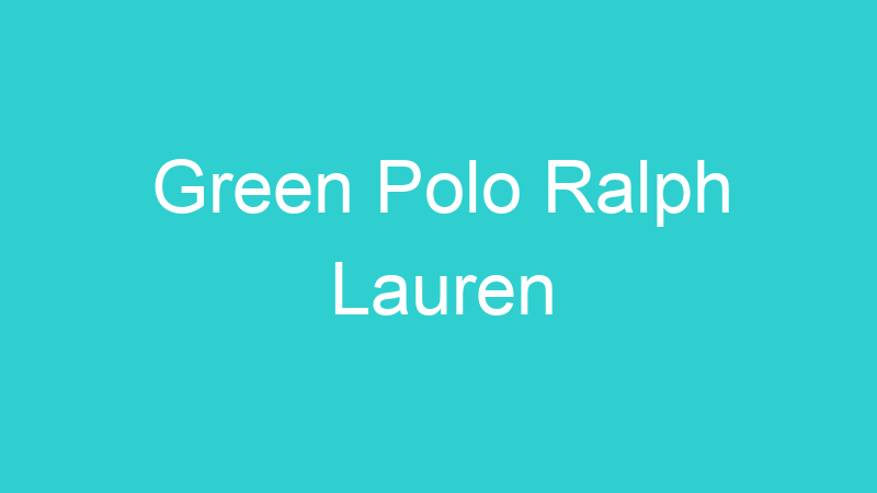 Green Polo Ralph Lauren