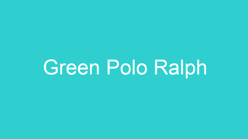 Green Polo Ralph