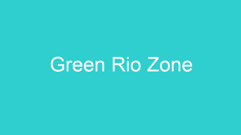 Green Rio Zone