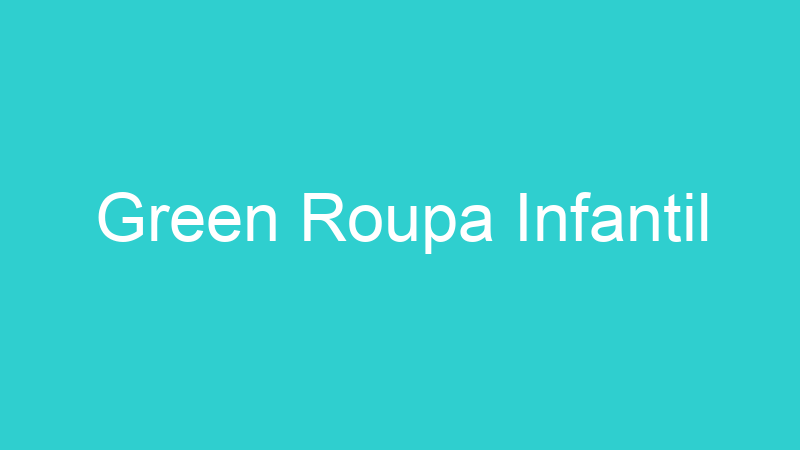 Green Roupa Infantil