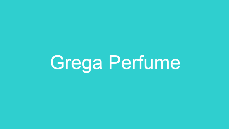Grega Perfume