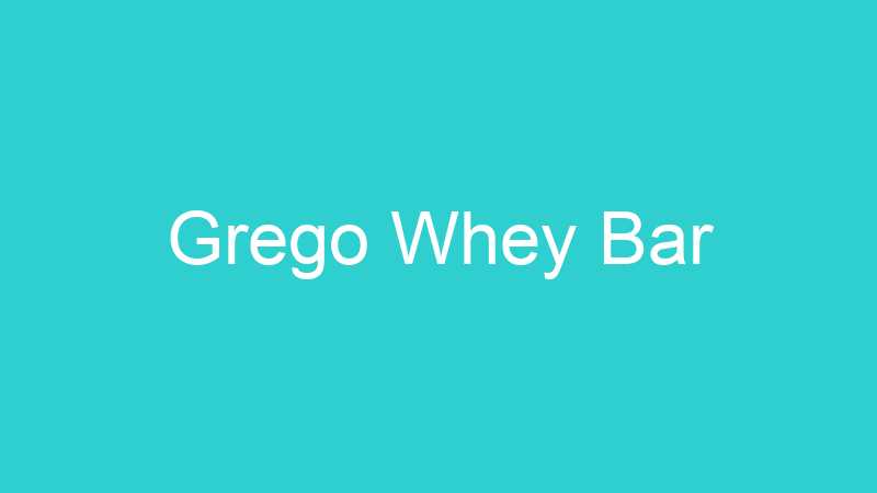 Grego Whey Bar
