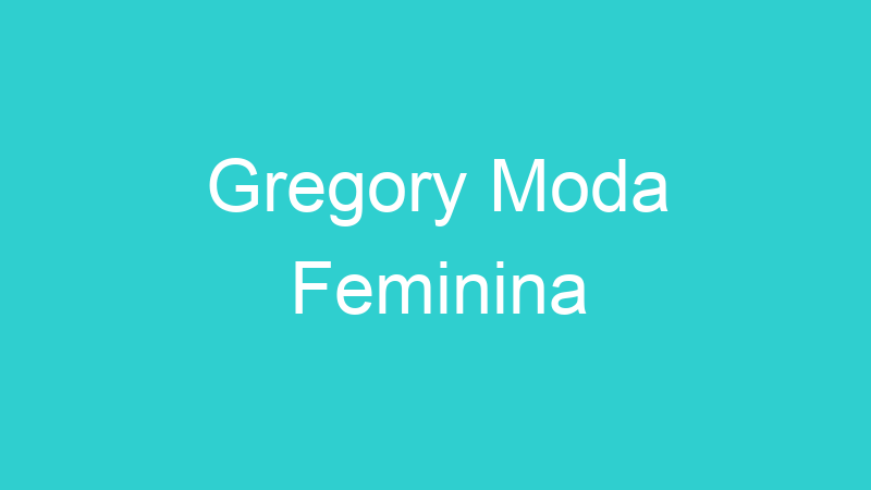 Gregory Moda Feminina