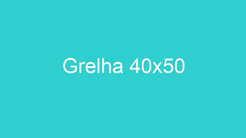 Grelha 40×50